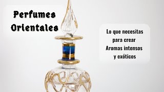 Crea tus perfumes Fragancias Orientales [upl. by Amrac748]