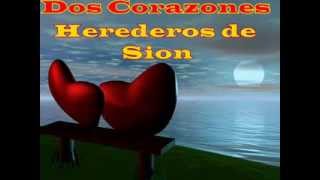 Dos corazones Canción cristiana para dedicar Herederos de Sion [upl. by Alin]