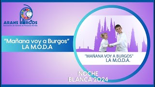 quotMAÑANA VOY A BURGOSquot LA MODA NOCHE BLANCA 2024 [upl. by Trace]