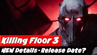 NEW Details  Release Date  Killing Floor 3 News [upl. by Ellenaj]