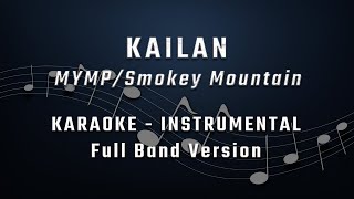 KAILAN  FEMALE KEY  FULL BAND KARAOKE  INSTRUMENTAL  MYMPSMOKEY MOUNTAIN [upl. by Merla318]