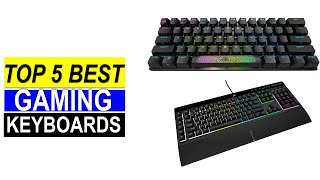 Best Gaming Keyboards of 2025  Top 5 Gaming Keyboards you Con Buy Reviews [upl. by Padegs877]