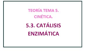 53 Teoría Cinética Catálisis enzimática  PauQca [upl. by Aihsenet309]