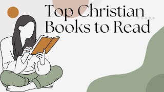 Top Christian Books to Read for Spiritual Growth  MustHave Recommendations [upl. by Maxentia]