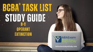 Operant Extinction B9  BCBA® Task List Study Guide  ABA Exam Review [upl. by Kciredorb155]