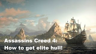 How to get Elite hull  Assassins Creed 4 Blackflag [upl. by Ycat699]