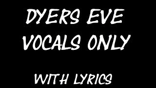 Metallica  Dyers Eve Vocals Only  Lyrics [upl. by Nairda]