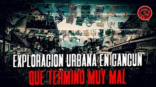 Exploración Urbana Aterradora en Cancún  🔴 Ojos Del Abismo [upl. by Piotr]