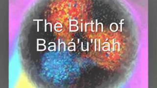 The Birth of Baháulláh in Old Version [upl. by Esil]