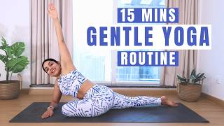 15 mins Gentle Yoga Routine  Full Body Stretch to Relax your Body [upl. by Ecenahs554]