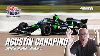 🔴 Agustín Canapino en IndyCar Así fue la carrera 1 en Iowa [upl. by Ettelracs415]