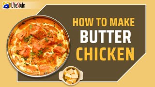 Butter Chicken  Butter Chicken Recipe  Easy To Make Chicken Butter  butterchicken Geolifestyle [upl. by Phillip]