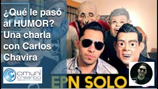 ¿Qué le pasó al HUMOR con carloschaviratv [upl. by Eirrok]