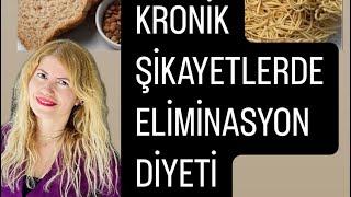 KRONİK ŞİKAYETLERDE ELİMİNASYON DİYETİ [upl. by Akcinahs824]