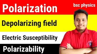 polarization  depolarizing field  electric susceptibility  polarizability [upl. by Nyliram8]