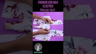 👗Cómo FRUNCIR con HILO ELASTICO Método Fácil 👉LISSETE OCHOA [upl. by Jan]