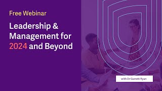 Leadership amp Management for 2024 and Beyond  Webinar [upl. by Aicirtel166]