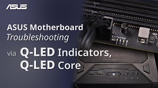 ASUS Motherboard Troubleshooting via QLED indicators QLED Core  ASUS SUPPORT [upl. by Othilia380]