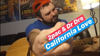 California Love by 2pac amp Dr Dre amp Roger Troutman Acoustic Remix [upl. by Duomham]