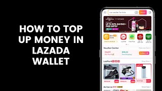 How to Top Up Money in Lazada Wallet on the Lazada App [upl. by Orella145]