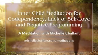 Inner Child Meditation for Codependency Lack of Self Love and Negative Programming [upl. by Hoseia884]