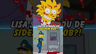 LISA SE VINGOU DE SIDESHOW BOB simpsons thesimpsons shorts homer bart [upl. by Ahsrav]