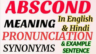 Abscond  Meaning in English amp Hindi  Pronunciation  Example Sentence  Synonyms [upl. by Montgomery295]