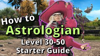 Dawntrail 705 Astrologian Starter Guide for Level 3050 New to the Job Start Here [upl. by Aubarta]