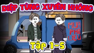 Diệp Tùng Xuyên Không Tập 1  5  A Huy Dịch Dạo [upl. by Charmine]