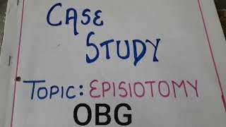 Episiotomy  Case Study OBG criteria bscnursinggnm [upl. by Grannias361]