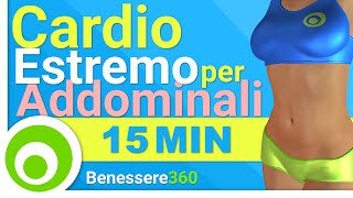 Cardio Estremo per Addominali  15 Minuti di Esercizi per Dimagrire la Pancia e Tonificare lAddome [upl. by Wilscam]