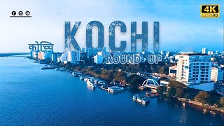 KOCHI ROUND UP  കൊച്ചി റൗണ്ട്‌ അപ്പ്  ALL ABOUT KOCHI  4K  KERALA  INDIA  MRFRAMETOFRAMES [upl. by Aman]