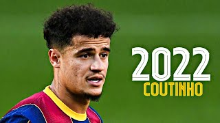 Phillipe Coutinho 2022 • Amazing Skills amp Goals 202122 🔥🔥🔥 HD [upl. by Annol942]