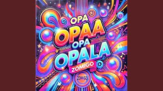 Opa Opa Opala [upl. by Asnerek]