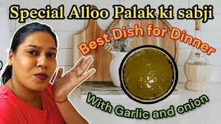 SPECIAL ALLOO PALAK RECIPE 🔥 WITH GARLIC AND ONION 🔥 [upl. by Lello]