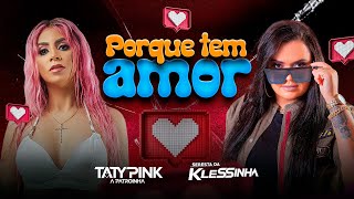 Taty Pink amp Klessinha  Tem Amor [upl. by Akinorev]