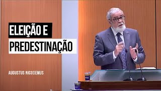 Eleição e Predestinação  Augustus Nicodemus [upl. by Trescott]