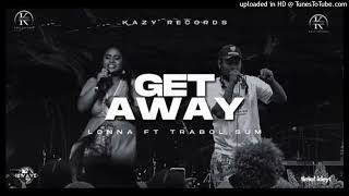 Lonna  GET AWAY feat Trabol Sum Official Audio 2024 [upl. by Widera338]