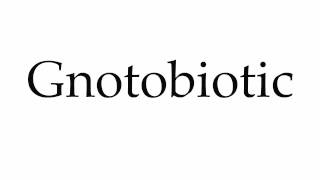 How to Pronounce Gnotobiotic [upl. by Aima]