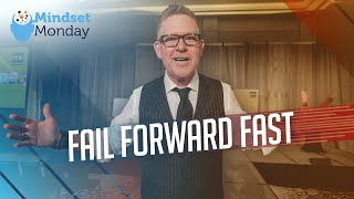 Fail Forward Fast  Mindset Monday [upl. by Tray]