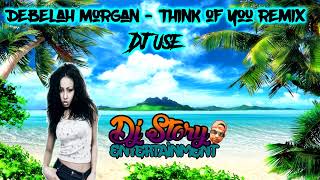 Debelah Morgan Think of you Remix 2023 [upl. by Gaultiero]