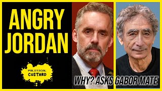 ANGRY JORDAN PETERSON Gabor Maté Asks Why [upl. by Ahsiner983]