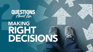 MAKING RIGHT DECISIONS [upl. by Charlena]