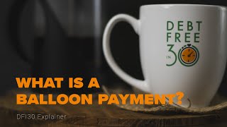 What is a Balloon Payment [upl. by Jos]