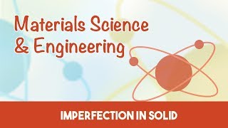 AMIE Exam Lectures Material Science amp Engineering  Introduction  Imperfection In Solid  41 [upl. by Linnea244]