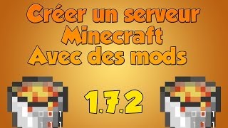 TUTO Créer un serveur minecraft 172 avec des mods [upl. by Cicily]