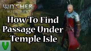 How to find passage under Temple Isle  Cat School Gear  The Witcher 3 [upl. by Yetah]