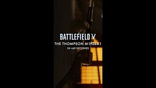 The Thompson M1928A1 in Less Than 60 Seconds  Battlefield V [upl. by Lleval]