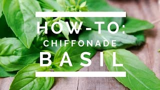 Howto Chiffonade Basil [upl. by Anirbas]