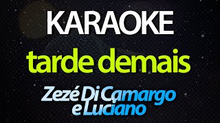 ⭐ Tarde Demais Eu Já Refiz Meu Caminho  Zezé Di Camargo e Luciano Karaokê Version Cover [upl. by Leyameg]